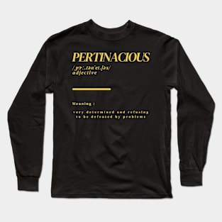 Word Pertinacious Long Sleeve T-Shirt